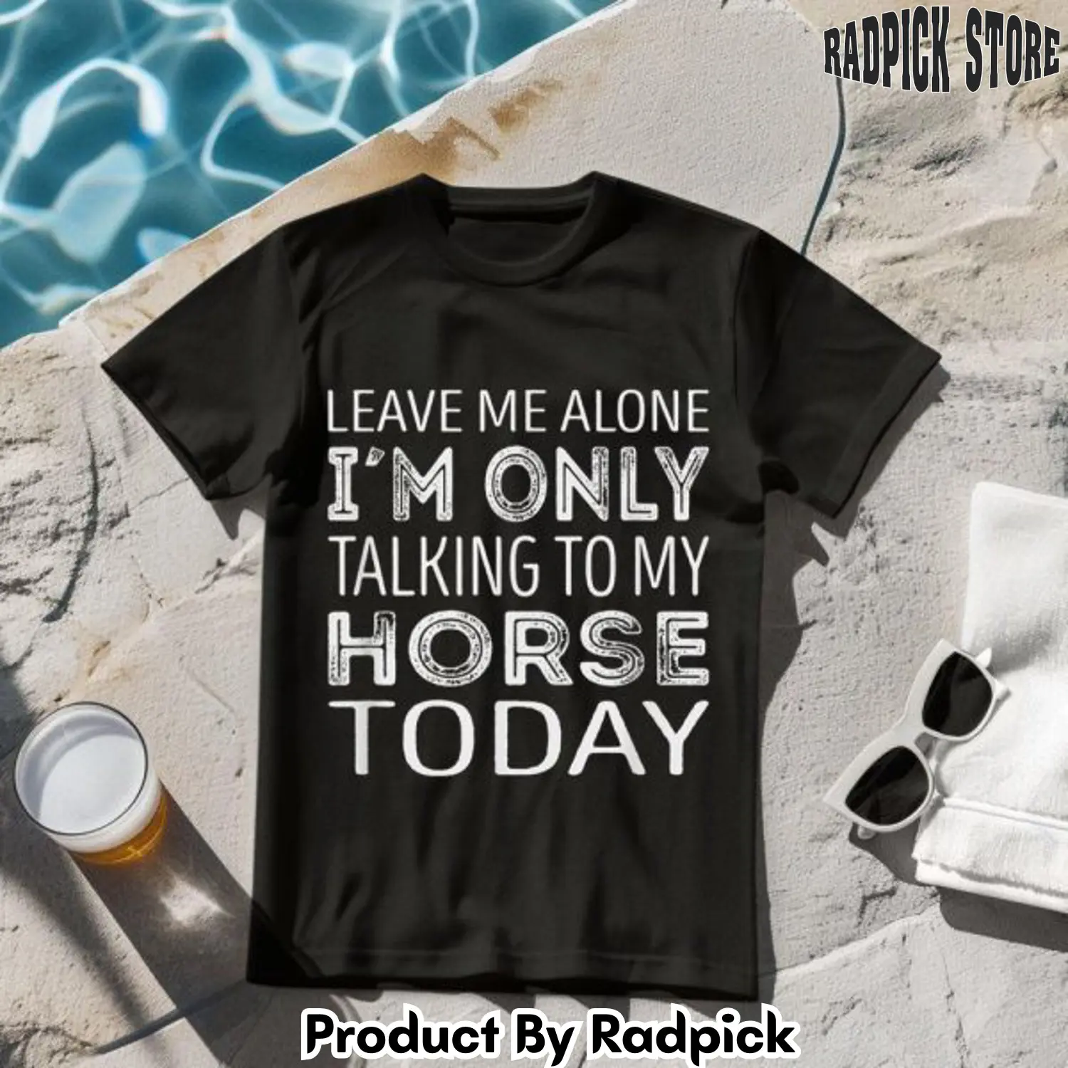 Leave me alone horse today tshirt rp2636365
